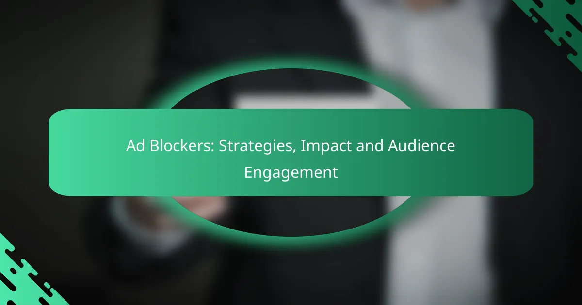 Reklāmu bloķētāji: stratēģijas, ietekme un auditorijas iesaiste