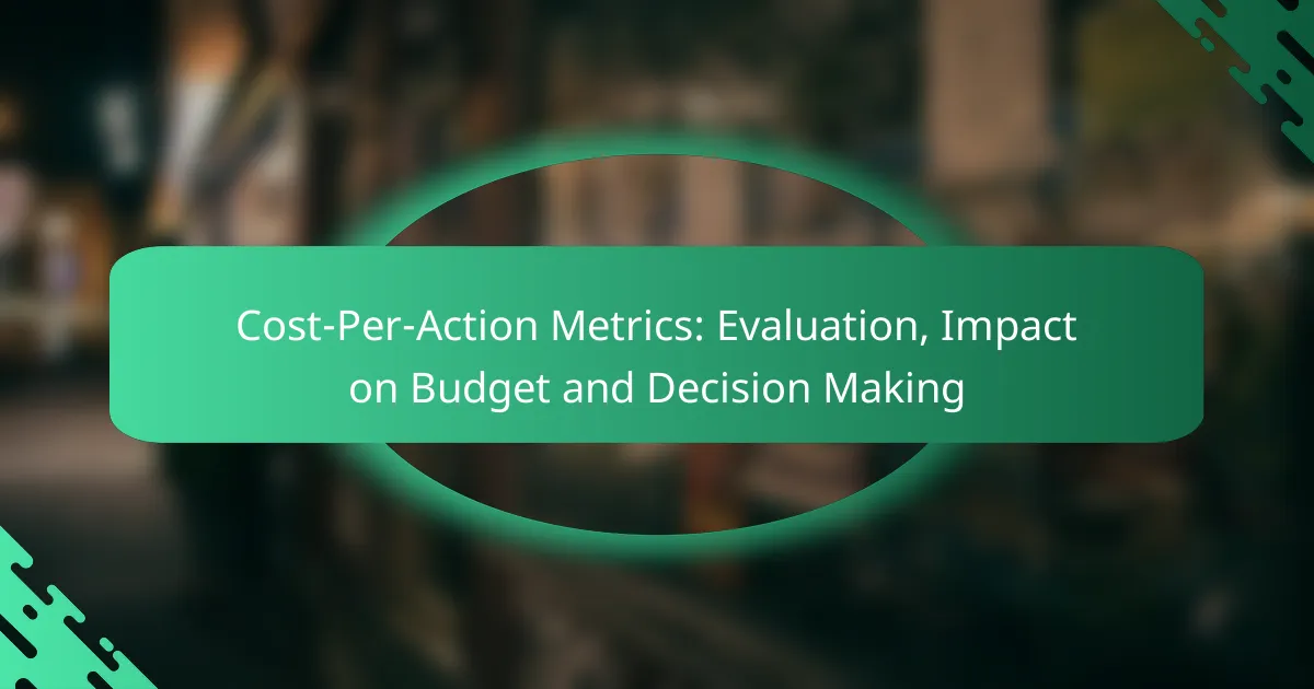 Cost-Per-Action metriku novērtējums, ietekme uz budžetu un lēmumu pieņemšanu