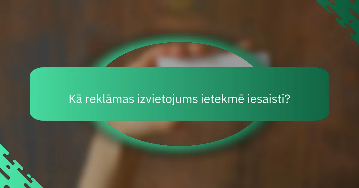 Kā reklāmas izvietojums ietekmē iesaisti?