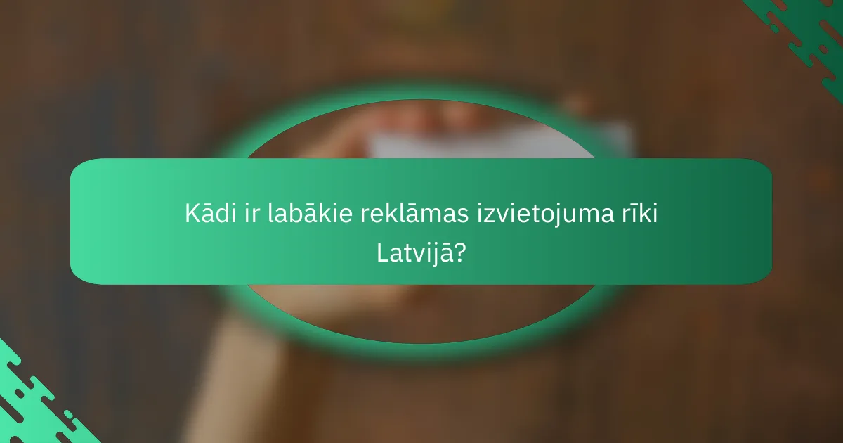 Kādi ir labākie reklāmas izvietojuma rīki Latvijā?