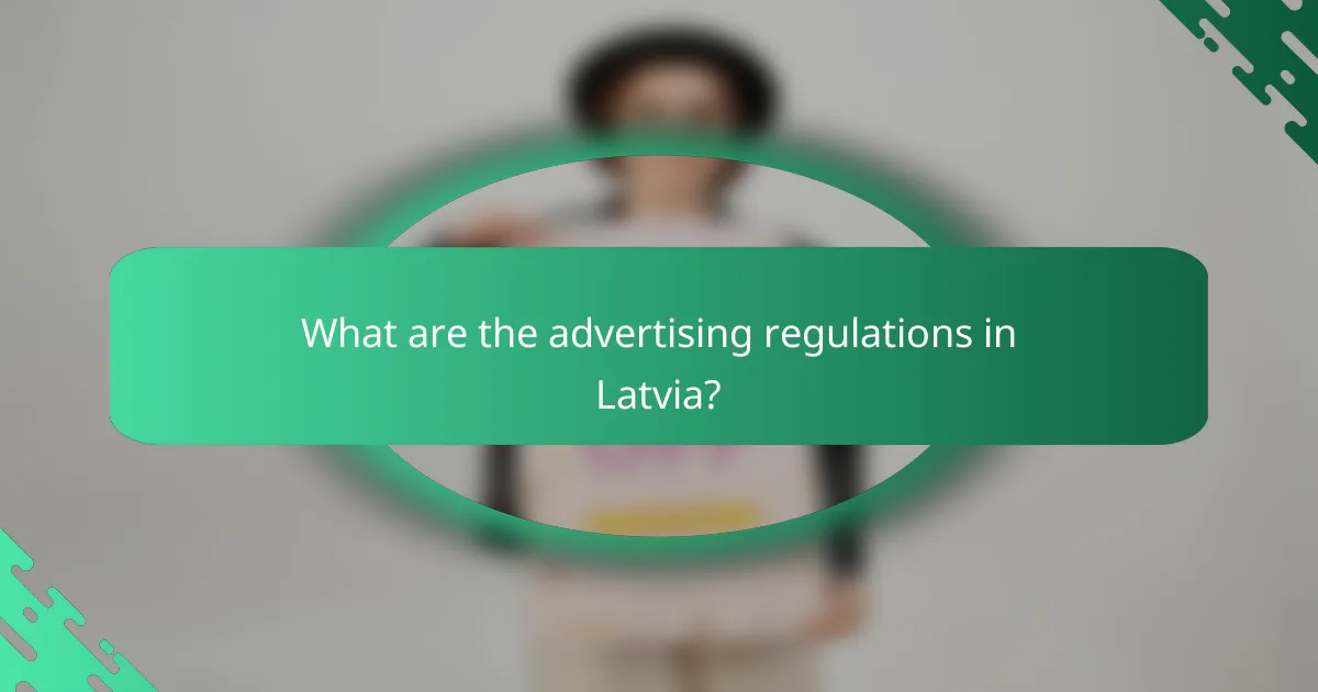 What are the advertising regulations in Latvia?