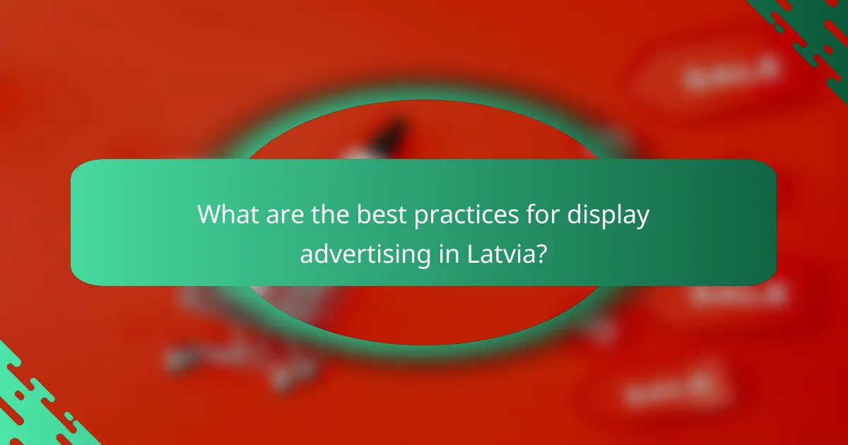 What are the best practices for display advertising in Latvia?