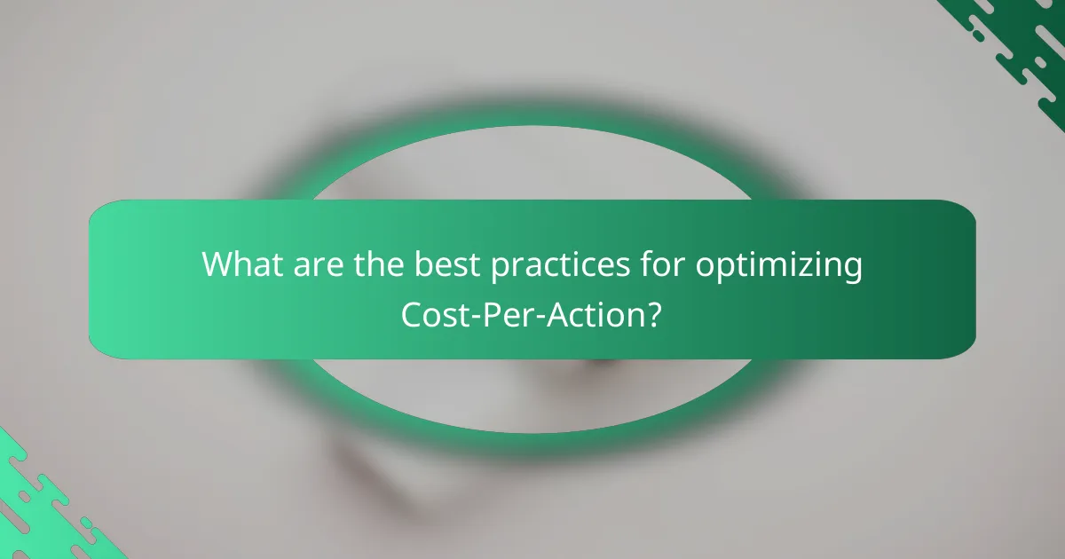 What are the best practices for optimizing Cost-Per-Action?